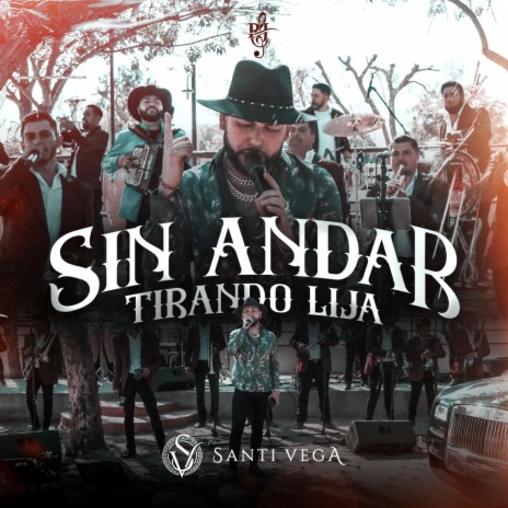 Sin Andar Tirando Lija (En Vivo) | Boomplay Music