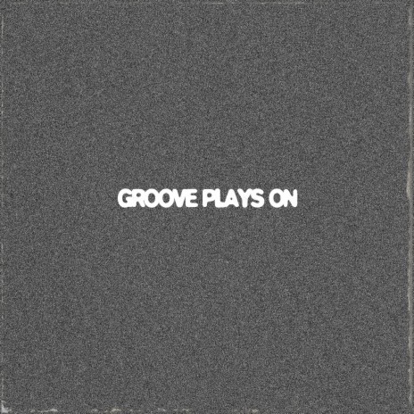 Groove Plays On