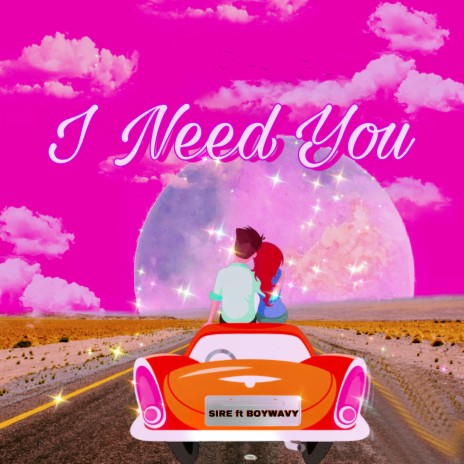 I Need You ft. Boywavy | Boomplay Music