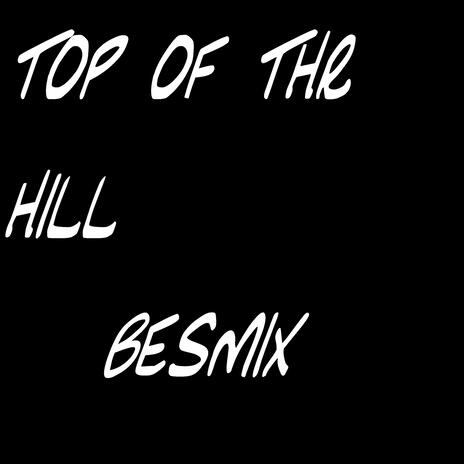 TOP OF THE HILL | Boomplay Music