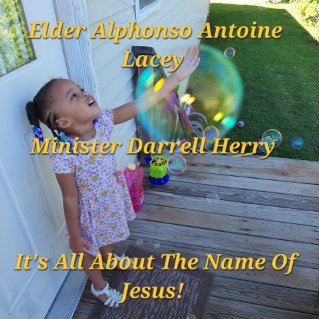 It's All About The Name Of Jesus ft. Minister Darrell Herry | Boomplay Music