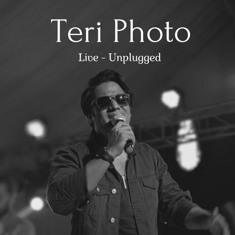 Teri Photo Live (Unplugged Version) | Boomplay Music