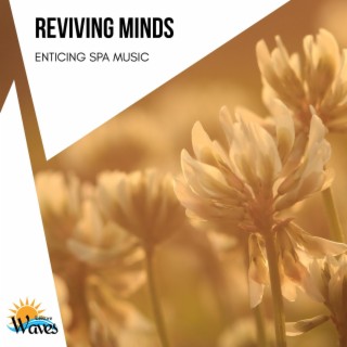 Reviving Minds - Enticing Spa Music