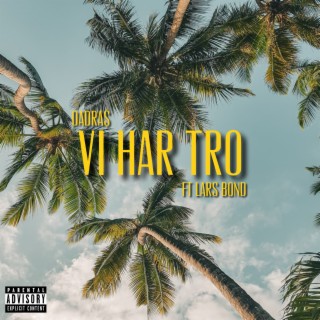 Vi Har Tro ft. Lars Bond lyrics | Boomplay Music