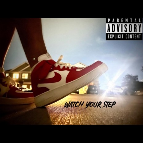 Watch Your Step | Boomplay Music