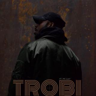 Trobi ft. MC Lost lyrics | Boomplay Music