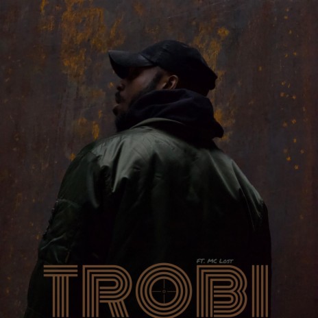 Trobi ft. MC Lost | Boomplay Music
