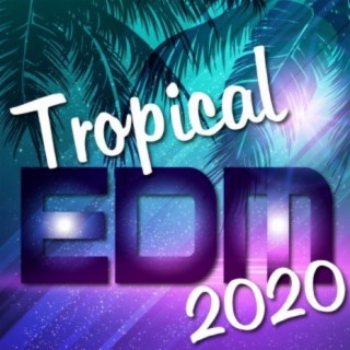 Tropical EDM 2020