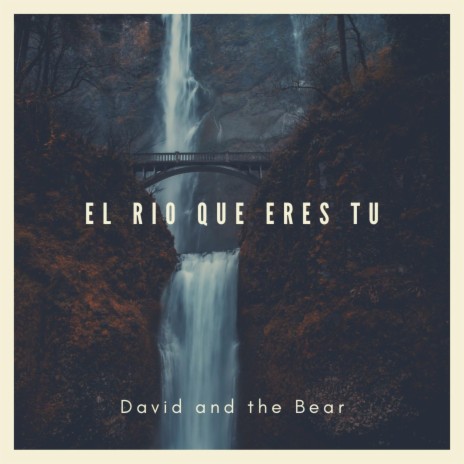 El Rio Que Eres Tu | Boomplay Music
