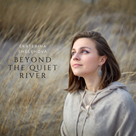 Beyond the Quiet River | Boomplay Music