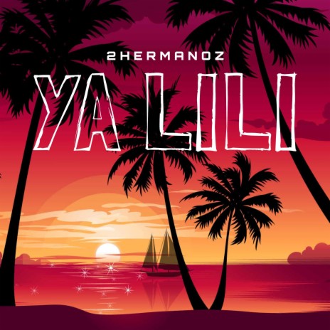 Ya Lili | Boomplay Music
