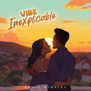 Vibe Inexplicable lyrics | Boomplay Music