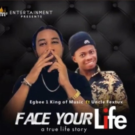 Face your life ft. Uncle festus | Boomplay Music
