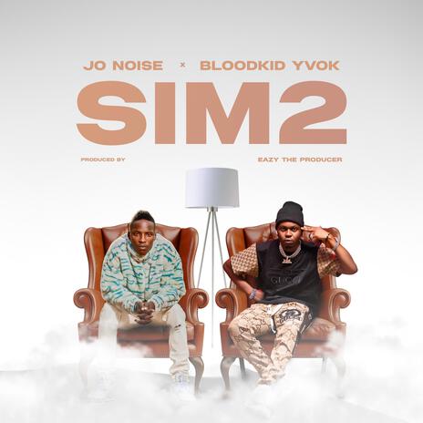 Sim2 ft. BloodKid Yvok | Boomplay Music