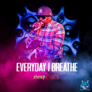Everyday I Breathe