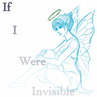 If I Were Invisible lyrics | Boomplay Music