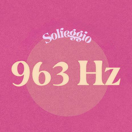 963 Hz Solfeggio Frequencies ft. Hz Frequencies Solfeggio & Solfeggio Frequencies, Tones and Waves