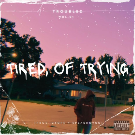 TIRED, OF TRYING ft. Lil Rav | Boomplay Music