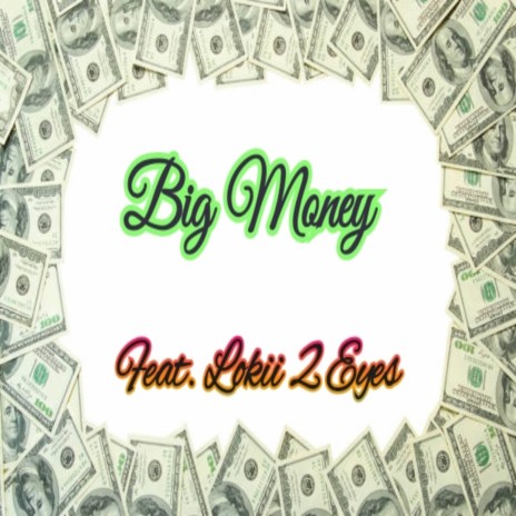 Big Money ft. Lokii 2 Eyes | Boomplay Music