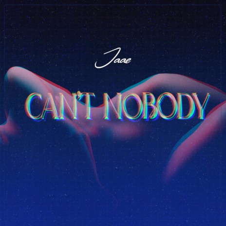 Can't Nobody | Boomplay Music