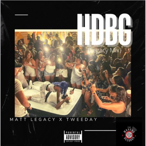 HDBG (Matt Legacy Mix) ft. Tweeday | Boomplay Music