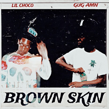 Brown Skin ft. Lil Choco