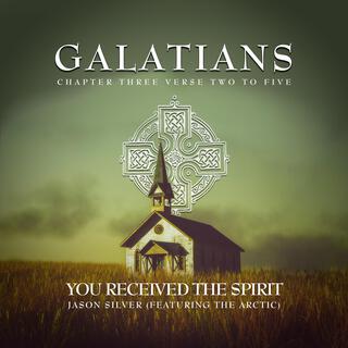 You Received the Spirit (Gal. 3:2-5)