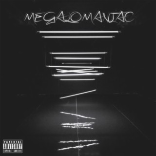 Megalomaniac