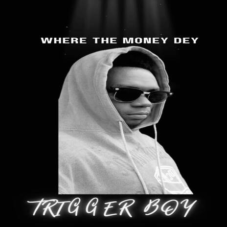 Where the money dey | Boomplay Music