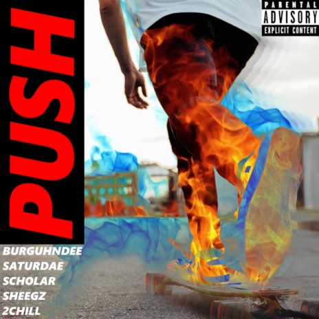 Push ft. Scholar, 2Chill, Sheegz & Saturdae | Boomplay Music