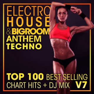Electro House & Big Room Anthem Techno Top 100 Best Selling Chart Hits + DJ Mix V7
