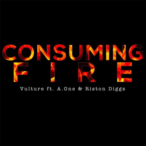 Consuming Fire (feat. A.One & Riston Diggs) | Boomplay Music