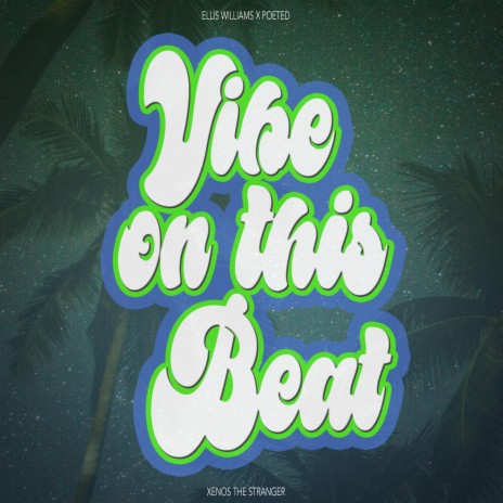 Vibe on This Beat ft. POETED & Xenos the Stranger | Boomplay Music