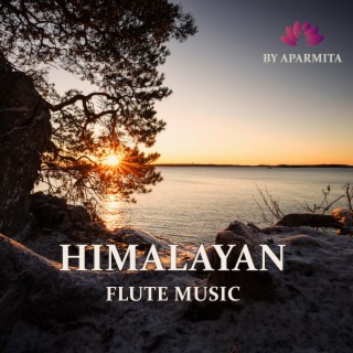 Himalayan Flute Music Epi. 124