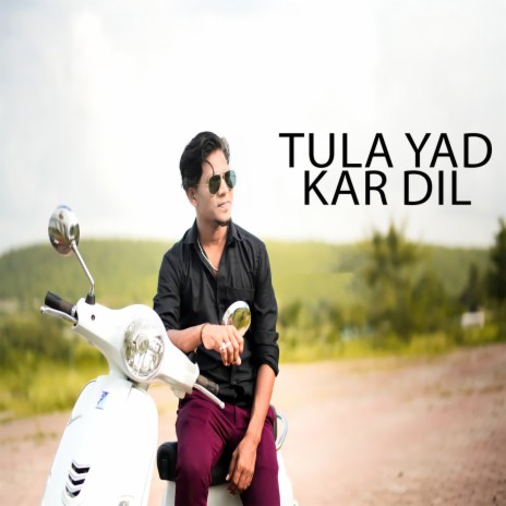 Tula Yad Kar Dil | Boomplay Music