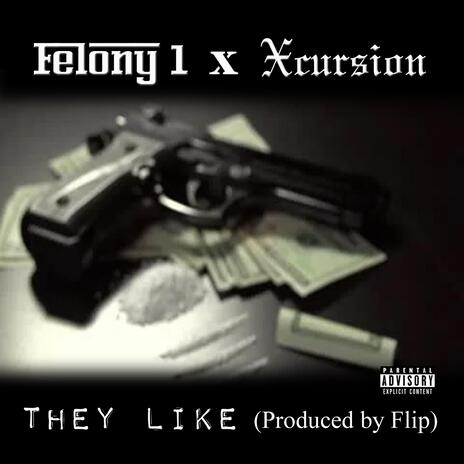 They Like ft. Felony 1 | Boomplay Music