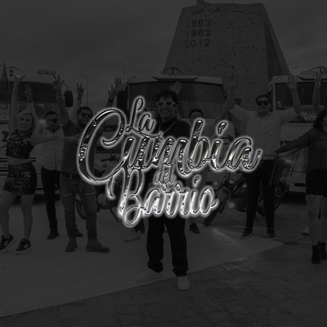 La Cumbia Del Barrio | Boomplay Music