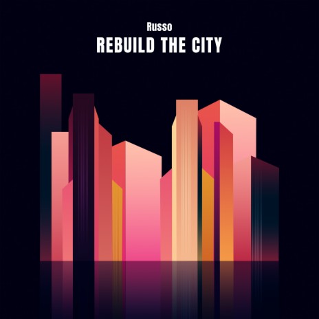 Rebuild the City | Boomplay Music