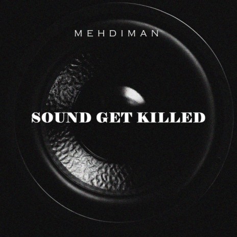 Sound get killed | Boomplay Music