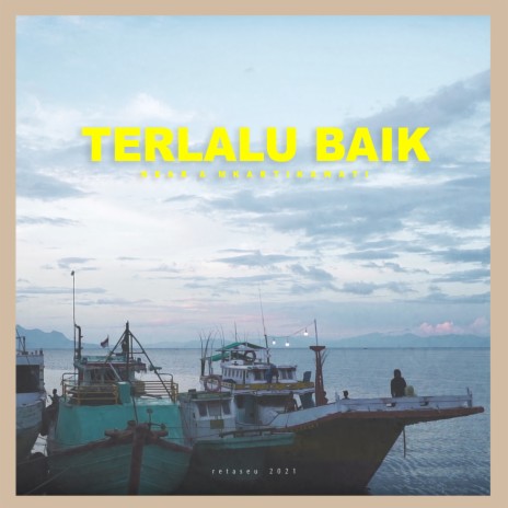 Terlalu Baik ft. Mkartikawati | Boomplay Music