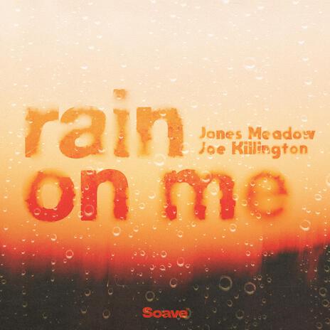 Rain On Me ft. Joe Killington | Boomplay Music