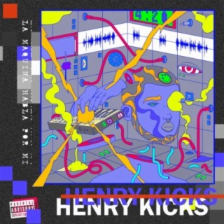 Henry Kicks