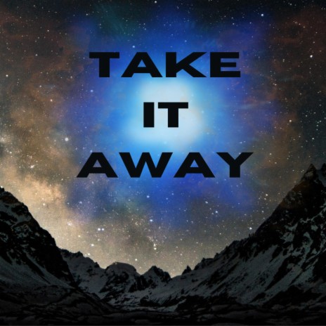 Take it away | Boomplay Music