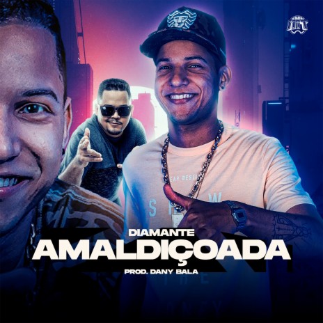 Amaldiçoada ft. Dany Bala & De Olho no Hit | Boomplay Music