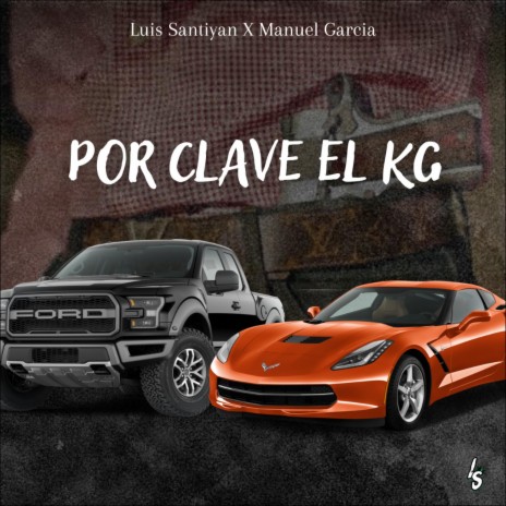 POR CLAVE EL KG ft. Manuel Garcia | Boomplay Music