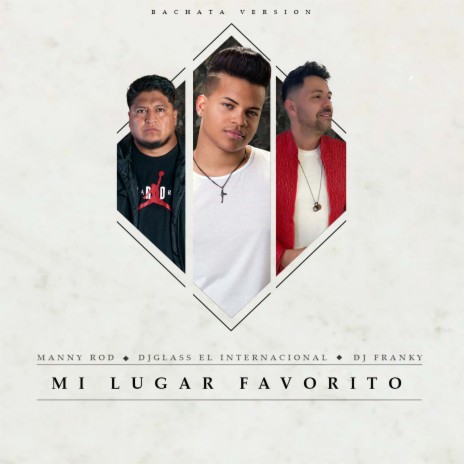 Mi Lugar Favorito ft. DjGlass El Internacional & Dj Franky | Boomplay Music