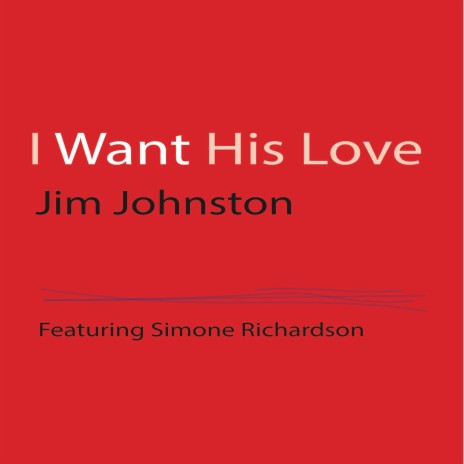 I Want His Love ft. Simone Richardson | Boomplay Music
