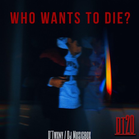 Who Wants to Die ft. DjMusicBox