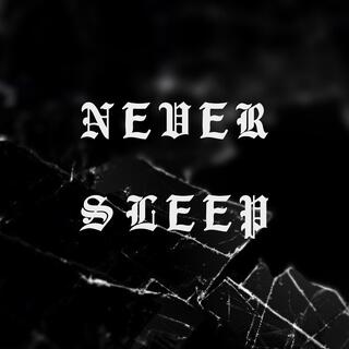 Never Sleep