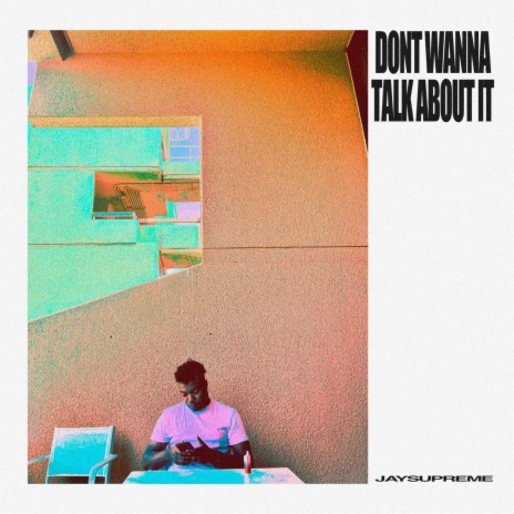 DONT WANNA TALK ABOUT IT | Boomplay Music
